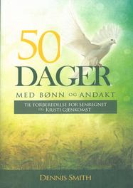50 dager med bønn og andakt (Dennis Smith)