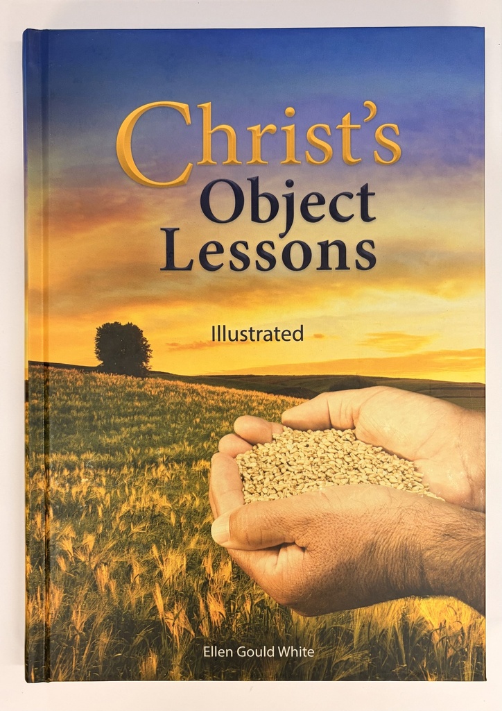 Christ's Object Lessons (Illustrated) - E. G. White